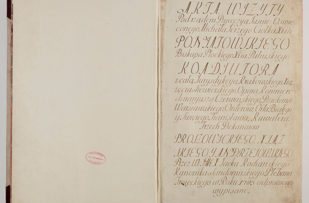 Zdjęcie nr 7 dla obiektu archiwalnego: Akta wizyty pod rządem dyecezyą J.O. Michała Jerzego Ciołka Xsiążęcia Poniatowskiego, biskupa płockiego, księcia pułtuskiego, koadiutora z całą jurysdykcją krakowksiego, xiążęcia siewierskiego, opata kommendataryusza czerwińskiego, dziekana warszawskiego, orderów Orła Białego i Świętego Stanisława kawalera, trzech dekanatów: proszowickiego, xiążnickiego i andrzejewskiego przez W.IMC.X Jacka Kochańskiego, kanonika sandomierskiego, plebana trojeckiego w roku 1783 odprawioney wypisane