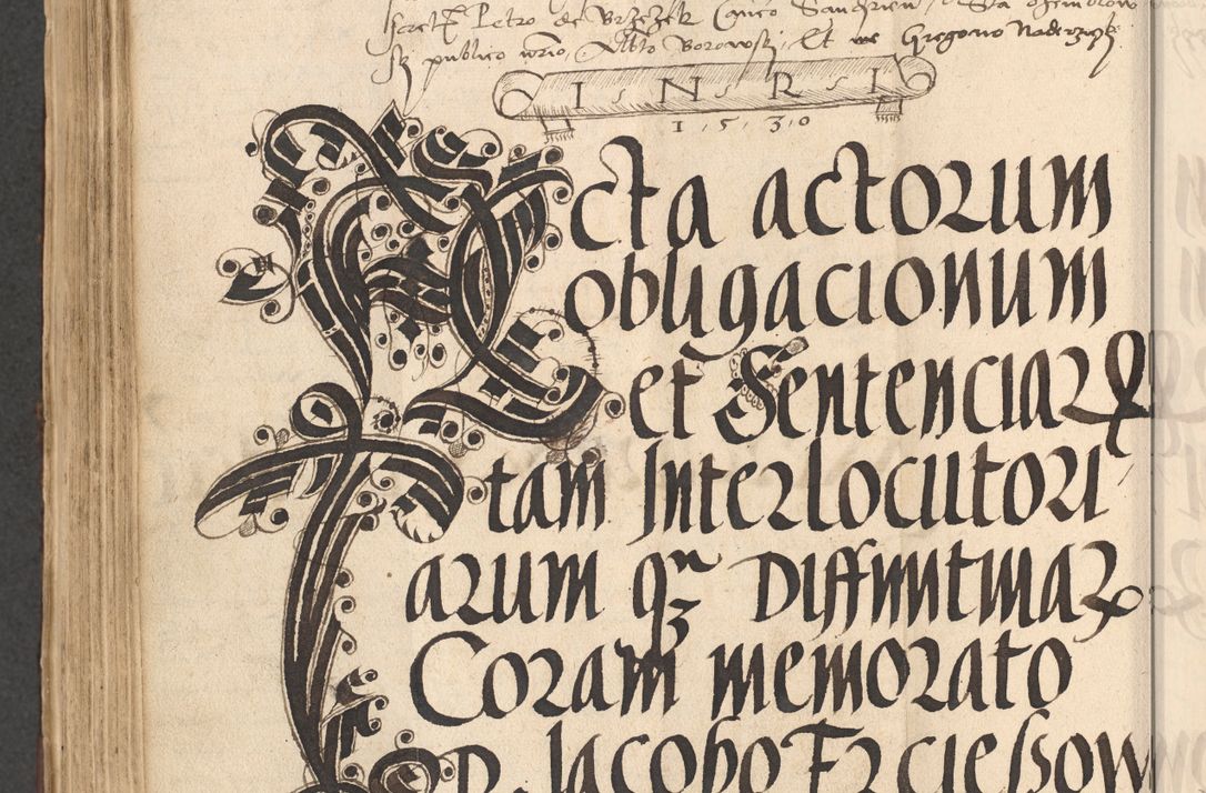 Zdjęcie nr 706 dla obiektu archiwalnego: INRI. Acta actorum, obligacionum et sentenciarum tam interlocutoriarum quam diffinitivarum coram reverendo patre ac egregio viro domino Jacobo Erciss[o]wski decretorum doctorem, canonico et officiali generali Cracoviensi ad annum Domini 1528, indicionem primam, pontificatus sanctissimi in Christo patris et domini domini Clementis divina probidendcia pape seprtimi, annum quintum, per Stanislaum de Mordi legalem consistorii notarium omine felici inchoantur
