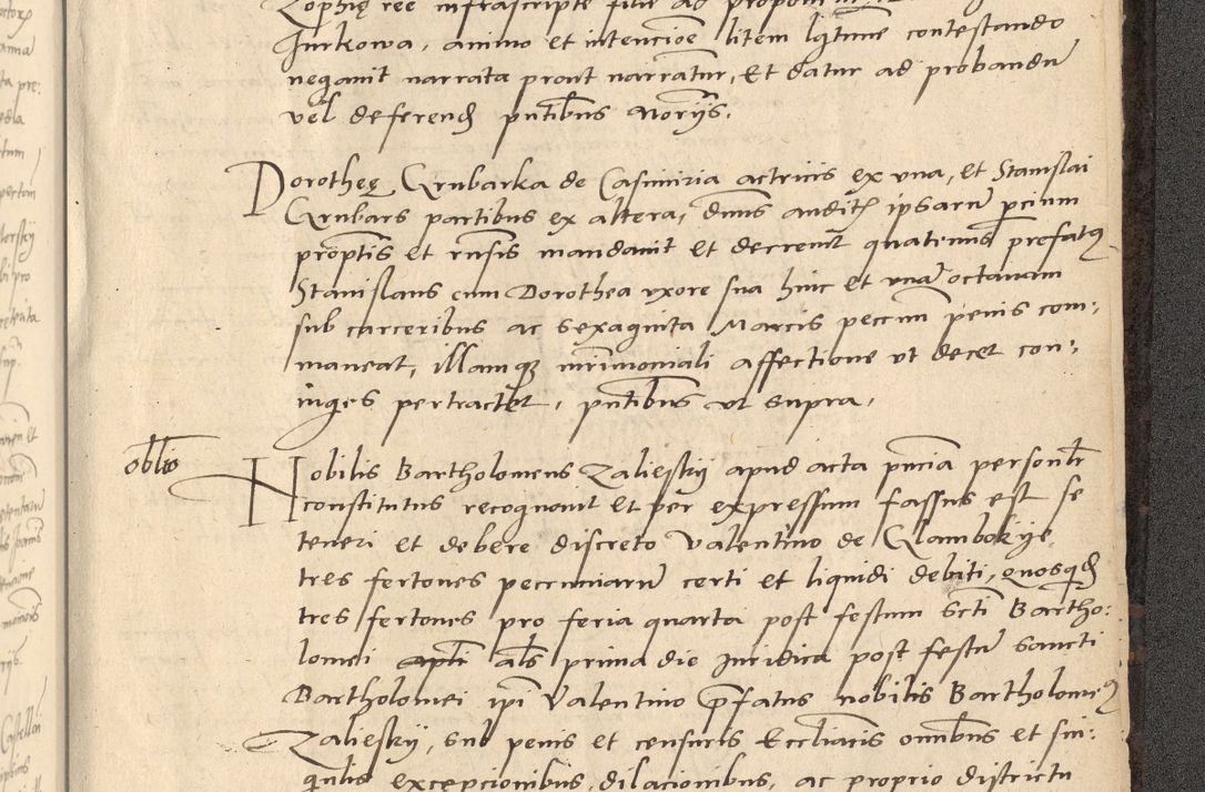 Zdjęcie nr 946 dla obiektu archiwalnego: Acta actorum causarum, sentenciarum et obligationum coram reverendo patre domino Thoma Roznowski canonico et reverendissimi in Christo patris et domini domini Patri Dei gratia Cracoviensis. Sabbato, 26 Octobris in ecclesiam suam solenniter recepti officialis generalis Cracoviensis dinita administratura, qua fungebatur post mortem reverendissimi olim felicis recordationis domini Joannis Choiecki episcopi Cracoviensis et Regni Polonie cancelarii anno presenti currenti videlicet 1538, die 11 Marcii Piotrcovie in comiciis celebratis circiter 23 horam defuncti sepulto corpore nona eiusdemque obsequiis X respective Aprilis peractis electo sub indictione XI, pontificatu vero sanctissimi in Christo patris et domini nostri domini Pauli divina providencia pape tercii foeliciter moderni, anno quarto, incepta felicibus auspiciis continuantur ordine processu infrascripto