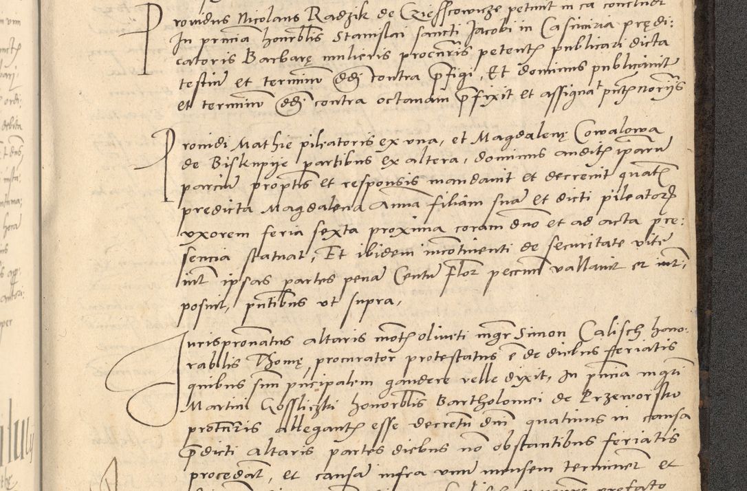 Zdjęcie nr 944 dla obiektu archiwalnego: Acta actorum causarum, sentenciarum et obligationum coram reverendo patre domino Thoma Roznowski canonico et reverendissimi in Christo patris et domini domini Patri Dei gratia Cracoviensis. Sabbato, 26 Octobris in ecclesiam suam solenniter recepti officialis generalis Cracoviensis dinita administratura, qua fungebatur post mortem reverendissimi olim felicis recordationis domini Joannis Choiecki episcopi Cracoviensis et Regni Polonie cancelarii anno presenti currenti videlicet 1538, die 11 Marcii Piotrcovie in comiciis celebratis circiter 23 horam defuncti sepulto corpore nona eiusdemque obsequiis X respective Aprilis peractis electo sub indictione XI, pontificatu vero sanctissimi in Christo patris et domini nostri domini Pauli divina providencia pape tercii foeliciter moderni, anno quarto, incepta felicibus auspiciis continuantur ordine processu infrascripto
