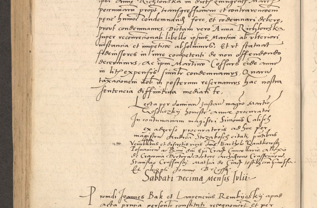 Zdjęcie nr 933 dla obiektu archiwalnego: Acta actorum causarum, sentenciarum et obligationum coram reverendo patre domino Thoma Roznowski canonico et reverendissimi in Christo patris et domini domini Patri Dei gratia Cracoviensis. Sabbato, 26 Octobris in ecclesiam suam solenniter recepti officialis generalis Cracoviensis dinita administratura, qua fungebatur post mortem reverendissimi olim felicis recordationis domini Joannis Choiecki episcopi Cracoviensis et Regni Polonie cancelarii anno presenti currenti videlicet 1538, die 11 Marcii Piotrcovie in comiciis celebratis circiter 23 horam defuncti sepulto corpore nona eiusdemque obsequiis X respective Aprilis peractis electo sub indictione XI, pontificatu vero sanctissimi in Christo patris et domini nostri domini Pauli divina providencia pape tercii foeliciter moderni, anno quarto, incepta felicibus auspiciis continuantur ordine processu infrascripto