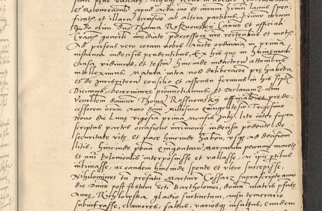Zdjęcie nr 932 dla obiektu archiwalnego: Acta actorum causarum, sentenciarum et obligationum coram reverendo patre domino Thoma Roznowski canonico et reverendissimi in Christo patris et domini domini Patri Dei gratia Cracoviensis. Sabbato, 26 Octobris in ecclesiam suam solenniter recepti officialis generalis Cracoviensis dinita administratura, qua fungebatur post mortem reverendissimi olim felicis recordationis domini Joannis Choiecki episcopi Cracoviensis et Regni Polonie cancelarii anno presenti currenti videlicet 1538, die 11 Marcii Piotrcovie in comiciis celebratis circiter 23 horam defuncti sepulto corpore nona eiusdemque obsequiis X respective Aprilis peractis electo sub indictione XI, pontificatu vero sanctissimi in Christo patris et domini nostri domini Pauli divina providencia pape tercii foeliciter moderni, anno quarto, incepta felicibus auspiciis continuantur ordine processu infrascripto