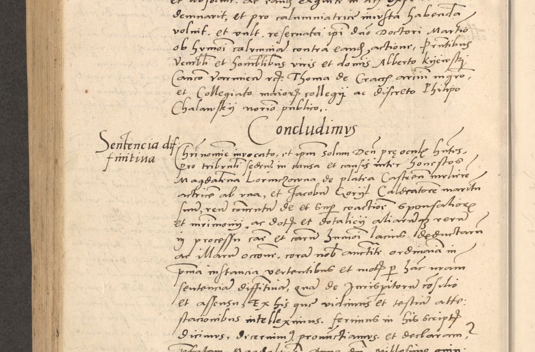 Zdjęcie nr 903 dla obiektu archiwalnego: Acta actorum causarum, sentenciarum et obligationum coram reverendo patre domino Thoma Roznowski canonico et reverendissimi in Christo patris et domini domini Patri Dei gratia Cracoviensis. Sabbato, 26 Octobris in ecclesiam suam solenniter recepti officialis generalis Cracoviensis dinita administratura, qua fungebatur post mortem reverendissimi olim felicis recordationis domini Joannis Choiecki episcopi Cracoviensis et Regni Polonie cancelarii anno presenti currenti videlicet 1538, die 11 Marcii Piotrcovie in comiciis celebratis circiter 23 horam defuncti sepulto corpore nona eiusdemque obsequiis X respective Aprilis peractis electo sub indictione XI, pontificatu vero sanctissimi in Christo patris et domini nostri domini Pauli divina providencia pape tercii foeliciter moderni, anno quarto, incepta felicibus auspiciis continuantur ordine processu infrascripto