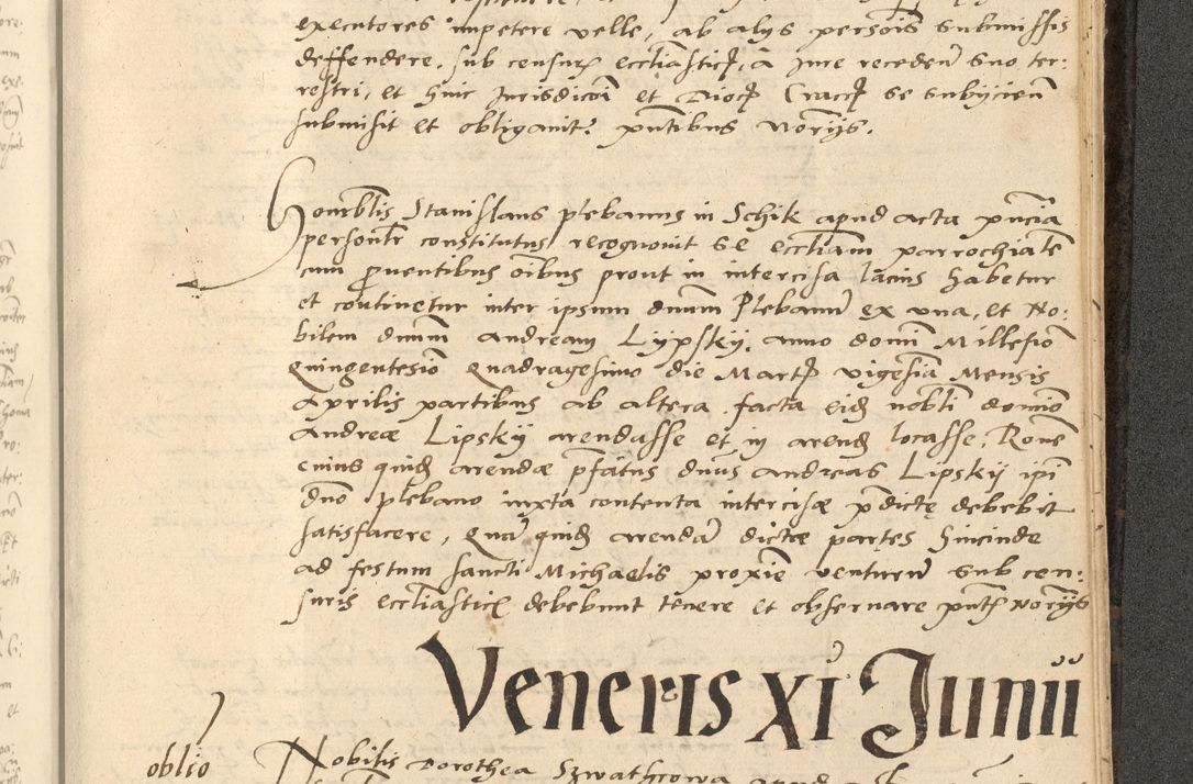 Zdjęcie nr 842 dla obiektu archiwalnego: Acta actorum causarum, sentenciarum et obligationum coram reverendo patre domino Thoma Roznowski canonico et reverendissimi in Christo patris et domini domini Patri Dei gratia Cracoviensis. Sabbato, 26 Octobris in ecclesiam suam solenniter recepti officialis generalis Cracoviensis dinita administratura, qua fungebatur post mortem reverendissimi olim felicis recordationis domini Joannis Choiecki episcopi Cracoviensis et Regni Polonie cancelarii anno presenti currenti videlicet 1538, die 11 Marcii Piotrcovie in comiciis celebratis circiter 23 horam defuncti sepulto corpore nona eiusdemque obsequiis X respective Aprilis peractis electo sub indictione XI, pontificatu vero sanctissimi in Christo patris et domini nostri domini Pauli divina providencia pape tercii foeliciter moderni, anno quarto, incepta felicibus auspiciis continuantur ordine processu infrascripto