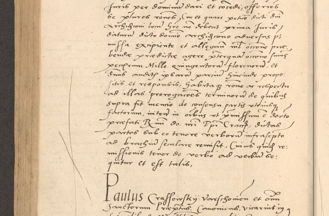 Zdjęcie nr 837 dla obiektu archiwalnego: Acta actorum causarum, sentenciarum et obligationum coram reverendo patre domino Thoma Roznowski canonico et reverendissimi in Christo patris et domini domini Patri Dei gratia Cracoviensis. Sabbato, 26 Octobris in ecclesiam suam solenniter recepti officialis generalis Cracoviensis dinita administratura, qua fungebatur post mortem reverendissimi olim felicis recordationis domini Joannis Choiecki episcopi Cracoviensis et Regni Polonie cancelarii anno presenti currenti videlicet 1538, die 11 Marcii Piotrcovie in comiciis celebratis circiter 23 horam defuncti sepulto corpore nona eiusdemque obsequiis X respective Aprilis peractis electo sub indictione XI, pontificatu vero sanctissimi in Christo patris et domini nostri domini Pauli divina providencia pape tercii foeliciter moderni, anno quarto, incepta felicibus auspiciis continuantur ordine processu infrascripto