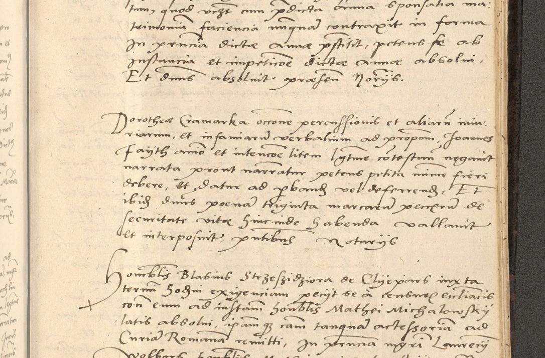 Zdjęcie nr 834 dla obiektu archiwalnego: Acta actorum causarum, sentenciarum et obligationum coram reverendo patre domino Thoma Roznowski canonico et reverendissimi in Christo patris et domini domini Patri Dei gratia Cracoviensis. Sabbato, 26 Octobris in ecclesiam suam solenniter recepti officialis generalis Cracoviensis dinita administratura, qua fungebatur post mortem reverendissimi olim felicis recordationis domini Joannis Choiecki episcopi Cracoviensis et Regni Polonie cancelarii anno presenti currenti videlicet 1538, die 11 Marcii Piotrcovie in comiciis celebratis circiter 23 horam defuncti sepulto corpore nona eiusdemque obsequiis X respective Aprilis peractis electo sub indictione XI, pontificatu vero sanctissimi in Christo patris et domini nostri domini Pauli divina providencia pape tercii foeliciter moderni, anno quarto, incepta felicibus auspiciis continuantur ordine processu infrascripto