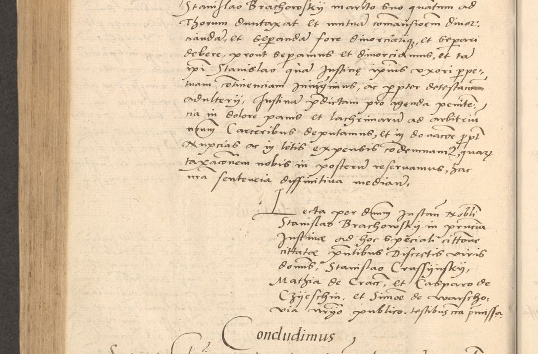 Zdjęcie nr 821 dla obiektu archiwalnego: Acta actorum causarum, sentenciarum et obligationum coram reverendo patre domino Thoma Roznowski canonico et reverendissimi in Christo patris et domini domini Patri Dei gratia Cracoviensis. Sabbato, 26 Octobris in ecclesiam suam solenniter recepti officialis generalis Cracoviensis dinita administratura, qua fungebatur post mortem reverendissimi olim felicis recordationis domini Joannis Choiecki episcopi Cracoviensis et Regni Polonie cancelarii anno presenti currenti videlicet 1538, die 11 Marcii Piotrcovie in comiciis celebratis circiter 23 horam defuncti sepulto corpore nona eiusdemque obsequiis X respective Aprilis peractis electo sub indictione XI, pontificatu vero sanctissimi in Christo patris et domini nostri domini Pauli divina providencia pape tercii foeliciter moderni, anno quarto, incepta felicibus auspiciis continuantur ordine processu infrascripto