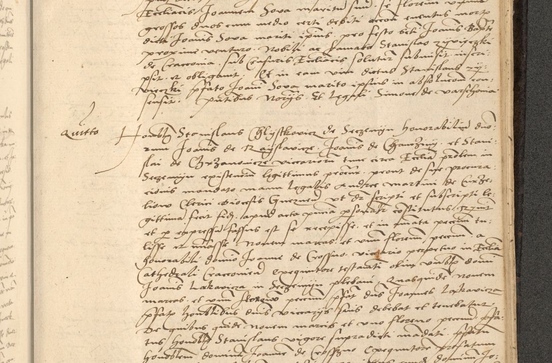 Zdjęcie nr 774 dla obiektu archiwalnego: Acta actorum causarum, sentenciarum et obligationum coram reverendo patre domino Thoma Roznowski canonico et reverendissimi in Christo patris et domini domini Patri Dei gratia Cracoviensis. Sabbato, 26 Octobris in ecclesiam suam solenniter recepti officialis generalis Cracoviensis dinita administratura, qua fungebatur post mortem reverendissimi olim felicis recordationis domini Joannis Choiecki episcopi Cracoviensis et Regni Polonie cancelarii anno presenti currenti videlicet 1538, die 11 Marcii Piotrcovie in comiciis celebratis circiter 23 horam defuncti sepulto corpore nona eiusdemque obsequiis X respective Aprilis peractis electo sub indictione XI, pontificatu vero sanctissimi in Christo patris et domini nostri domini Pauli divina providencia pape tercii foeliciter moderni, anno quarto, incepta felicibus auspiciis continuantur ordine processu infrascripto