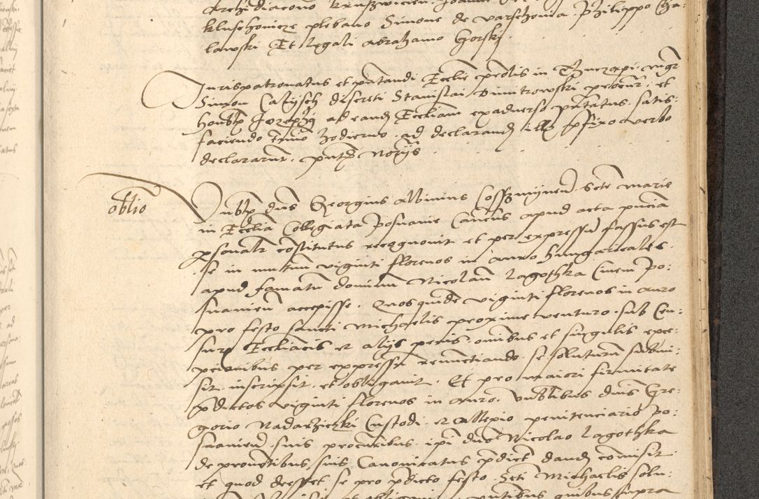 Zdjęcie nr 766 dla obiektu archiwalnego: Acta actorum causarum, sentenciarum et obligationum coram reverendo patre domino Thoma Roznowski canonico et reverendissimi in Christo patris et domini domini Patri Dei gratia Cracoviensis. Sabbato, 26 Octobris in ecclesiam suam solenniter recepti officialis generalis Cracoviensis dinita administratura, qua fungebatur post mortem reverendissimi olim felicis recordationis domini Joannis Choiecki episcopi Cracoviensis et Regni Polonie cancelarii anno presenti currenti videlicet 1538, die 11 Marcii Piotrcovie in comiciis celebratis circiter 23 horam defuncti sepulto corpore nona eiusdemque obsequiis X respective Aprilis peractis electo sub indictione XI, pontificatu vero sanctissimi in Christo patris et domini nostri domini Pauli divina providencia pape tercii foeliciter moderni, anno quarto, incepta felicibus auspiciis continuantur ordine processu infrascripto