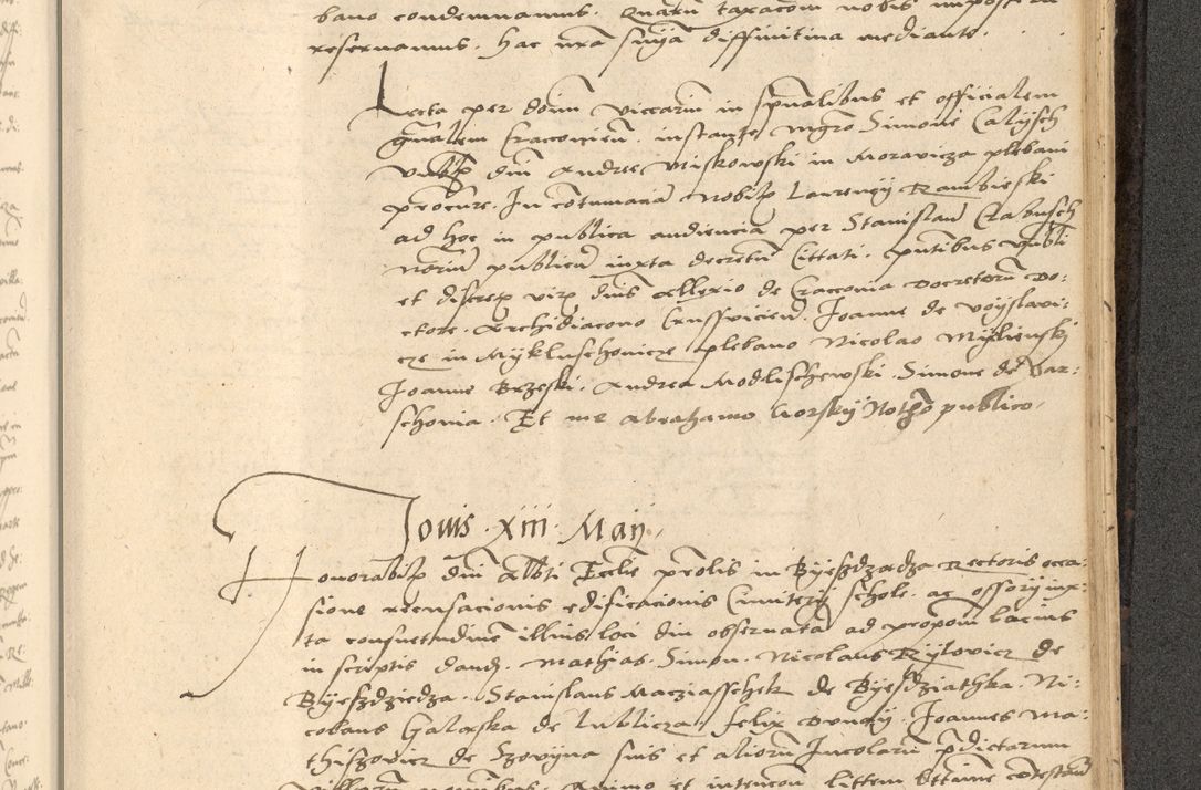 Zdjęcie nr 760 dla obiektu archiwalnego: Acta actorum causarum, sentenciarum et obligationum coram reverendo patre domino Thoma Roznowski canonico et reverendissimi in Christo patris et domini domini Patri Dei gratia Cracoviensis. Sabbato, 26 Octobris in ecclesiam suam solenniter recepti officialis generalis Cracoviensis dinita administratura, qua fungebatur post mortem reverendissimi olim felicis recordationis domini Joannis Choiecki episcopi Cracoviensis et Regni Polonie cancelarii anno presenti currenti videlicet 1538, die 11 Marcii Piotrcovie in comiciis celebratis circiter 23 horam defuncti sepulto corpore nona eiusdemque obsequiis X respective Aprilis peractis electo sub indictione XI, pontificatu vero sanctissimi in Christo patris et domini nostri domini Pauli divina providencia pape tercii foeliciter moderni, anno quarto, incepta felicibus auspiciis continuantur ordine processu infrascripto