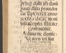 Zdjęcie nr 745 dla obiektu archiwalnego: Acta actorum causarum, sentenciarum et obligationum coram reverendo patre domino Thoma Roznowski canonico et reverendissimi in Christo patris et domini domini Patri Dei gratia Cracoviensis. Sabbato, 26 Octobris in ecclesiam suam solenniter recepti officialis generalis Cracoviensis dinita administratura, qua fungebatur post mortem reverendissimi olim felicis recordationis domini Joannis Choiecki episcopi Cracoviensis et Regni Polonie cancelarii anno presenti currenti videlicet 1538, die 11 Marcii Piotrcovie in comiciis celebratis circiter 23 horam defuncti sepulto corpore nona eiusdemque obsequiis X respective Aprilis peractis electo sub indictione XI, pontificatu vero sanctissimi in Christo patris et domini nostri domini Pauli divina providencia pape tercii foeliciter moderni, anno quarto, incepta felicibus auspiciis continuantur ordine processu infrascripto