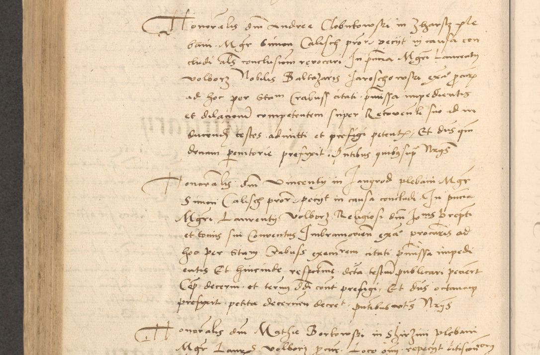 Zdjęcie nr 735 dla obiektu archiwalnego: Acta actorum causarum, sentenciarum et obligationum coram reverendo patre domino Thoma Roznowski canonico et reverendissimi in Christo patris et domini domini Patri Dei gratia Cracoviensis. Sabbato, 26 Octobris in ecclesiam suam solenniter recepti officialis generalis Cracoviensis dinita administratura, qua fungebatur post mortem reverendissimi olim felicis recordationis domini Joannis Choiecki episcopi Cracoviensis et Regni Polonie cancelarii anno presenti currenti videlicet 1538, die 11 Marcii Piotrcovie in comiciis celebratis circiter 23 horam defuncti sepulto corpore nona eiusdemque obsequiis X respective Aprilis peractis electo sub indictione XI, pontificatu vero sanctissimi in Christo patris et domini nostri domini Pauli divina providencia pape tercii foeliciter moderni, anno quarto, incepta felicibus auspiciis continuantur ordine processu infrascripto