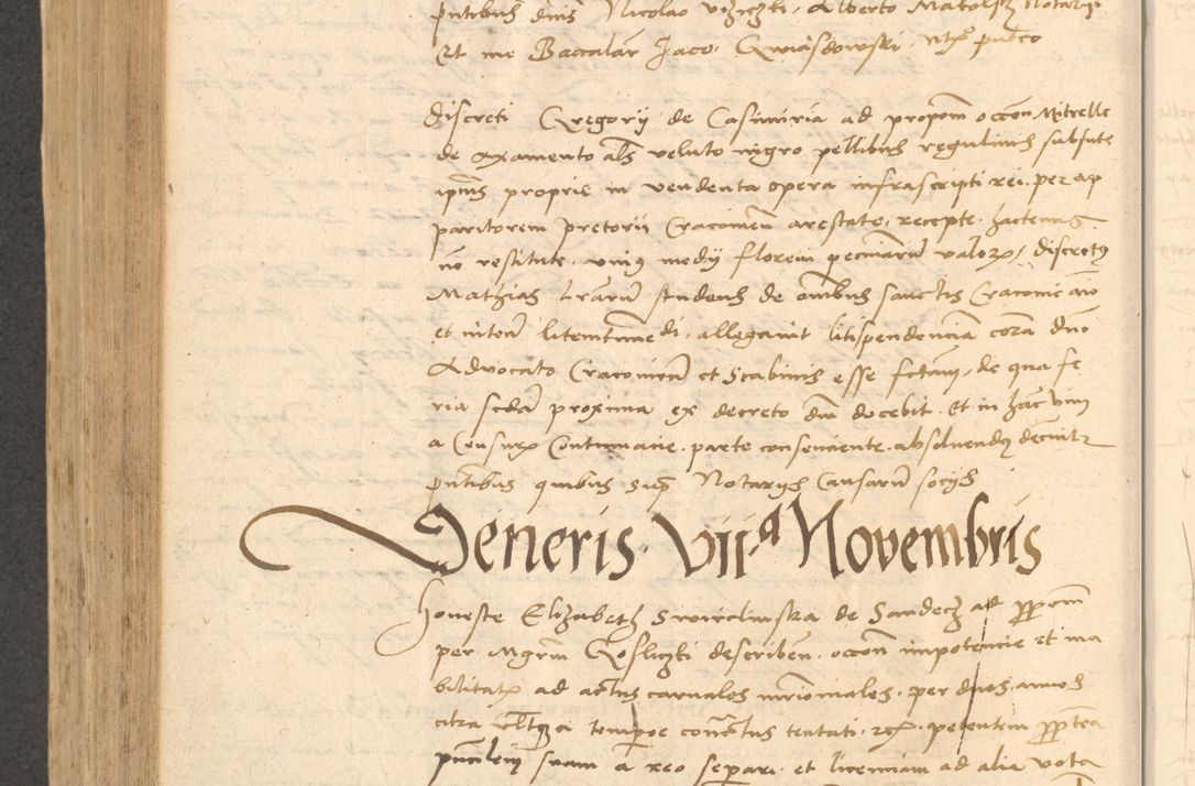 Zdjęcie nr 663 dla obiektu archiwalnego: Acta actorum causarum, sentenciarum et obligationum coram reverendo patre domino Thoma Roznowski canonico et reverendissimi in Christo patris et domini domini Patri Dei gratia Cracoviensis. Sabbato, 26 Octobris in ecclesiam suam solenniter recepti officialis generalis Cracoviensis dinita administratura, qua fungebatur post mortem reverendissimi olim felicis recordationis domini Joannis Choiecki episcopi Cracoviensis et Regni Polonie cancelarii anno presenti currenti videlicet 1538, die 11 Marcii Piotrcovie in comiciis celebratis circiter 23 horam defuncti sepulto corpore nona eiusdemque obsequiis X respective Aprilis peractis electo sub indictione XI, pontificatu vero sanctissimi in Christo patris et domini nostri domini Pauli divina providencia pape tercii foeliciter moderni, anno quarto, incepta felicibus auspiciis continuantur ordine processu infrascripto