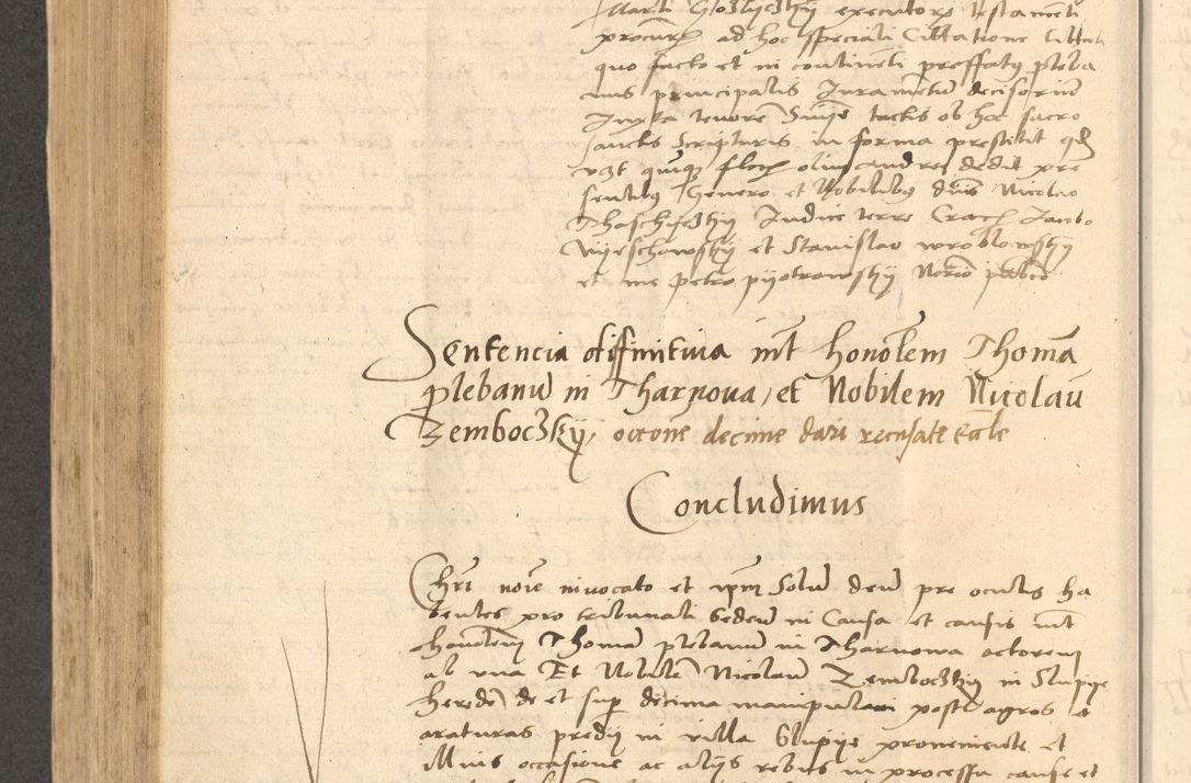 Zdjęcie nr 609 dla obiektu archiwalnego: Acta actorum causarum, sentenciarum et obligationum coram reverendo patre domino Thoma Roznowski canonico et reverendissimi in Christo patris et domini domini Patri Dei gratia Cracoviensis. Sabbato, 26 Octobris in ecclesiam suam solenniter recepti officialis generalis Cracoviensis dinita administratura, qua fungebatur post mortem reverendissimi olim felicis recordationis domini Joannis Choiecki episcopi Cracoviensis et Regni Polonie cancelarii anno presenti currenti videlicet 1538, die 11 Marcii Piotrcovie in comiciis celebratis circiter 23 horam defuncti sepulto corpore nona eiusdemque obsequiis X respective Aprilis peractis electo sub indictione XI, pontificatu vero sanctissimi in Christo patris et domini nostri domini Pauli divina providencia pape tercii foeliciter moderni, anno quarto, incepta felicibus auspiciis continuantur ordine processu infrascripto