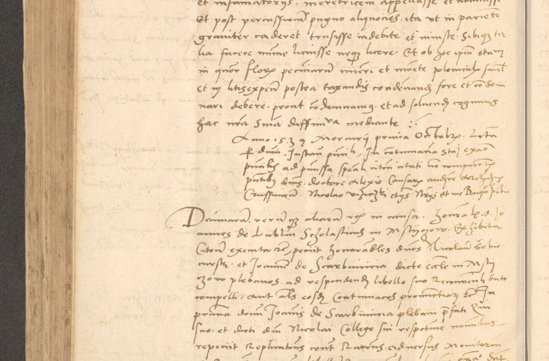 Zdjęcie nr 599 dla obiektu archiwalnego: Acta actorum causarum, sentenciarum et obligationum coram reverendo patre domino Thoma Roznowski canonico et reverendissimi in Christo patris et domini domini Patri Dei gratia Cracoviensis. Sabbato, 26 Octobris in ecclesiam suam solenniter recepti officialis generalis Cracoviensis dinita administratura, qua fungebatur post mortem reverendissimi olim felicis recordationis domini Joannis Choiecki episcopi Cracoviensis et Regni Polonie cancelarii anno presenti currenti videlicet 1538, die 11 Marcii Piotrcovie in comiciis celebratis circiter 23 horam defuncti sepulto corpore nona eiusdemque obsequiis X respective Aprilis peractis electo sub indictione XI, pontificatu vero sanctissimi in Christo patris et domini nostri domini Pauli divina providencia pape tercii foeliciter moderni, anno quarto, incepta felicibus auspiciis continuantur ordine processu infrascripto