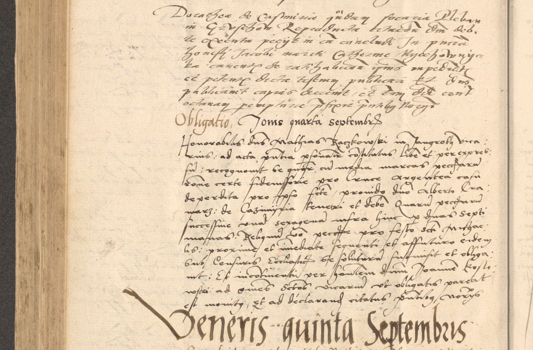 Zdjęcie nr 559 dla obiektu archiwalnego: Acta actorum causarum, sentenciarum et obligationum coram reverendo patre domino Thoma Roznowski canonico et reverendissimi in Christo patris et domini domini Patri Dei gratia Cracoviensis. Sabbato, 26 Octobris in ecclesiam suam solenniter recepti officialis generalis Cracoviensis dinita administratura, qua fungebatur post mortem reverendissimi olim felicis recordationis domini Joannis Choiecki episcopi Cracoviensis et Regni Polonie cancelarii anno presenti currenti videlicet 1538, die 11 Marcii Piotrcovie in comiciis celebratis circiter 23 horam defuncti sepulto corpore nona eiusdemque obsequiis X respective Aprilis peractis electo sub indictione XI, pontificatu vero sanctissimi in Christo patris et domini nostri domini Pauli divina providencia pape tercii foeliciter moderni, anno quarto, incepta felicibus auspiciis continuantur ordine processu infrascripto