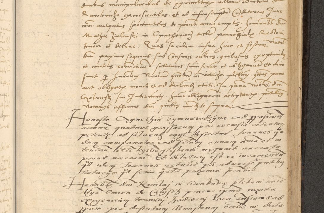 Zdjęcie nr 550 dla obiektu archiwalnego: Acta actorum causarum, sentenciarum et obligationum coram reverendo patre domino Thoma Roznowski canonico et reverendissimi in Christo patris et domini domini Patri Dei gratia Cracoviensis. Sabbato, 26 Octobris in ecclesiam suam solenniter recepti officialis generalis Cracoviensis dinita administratura, qua fungebatur post mortem reverendissimi olim felicis recordationis domini Joannis Choiecki episcopi Cracoviensis et Regni Polonie cancelarii anno presenti currenti videlicet 1538, die 11 Marcii Piotrcovie in comiciis celebratis circiter 23 horam defuncti sepulto corpore nona eiusdemque obsequiis X respective Aprilis peractis electo sub indictione XI, pontificatu vero sanctissimi in Christo patris et domini nostri domini Pauli divina providencia pape tercii foeliciter moderni, anno quarto, incepta felicibus auspiciis continuantur ordine processu infrascripto