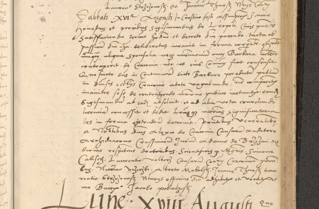 Zdjęcie nr 526 dla obiektu archiwalnego: Acta actorum causarum, sentenciarum et obligationum coram reverendo patre domino Thoma Roznowski canonico et reverendissimi in Christo patris et domini domini Patri Dei gratia Cracoviensis. Sabbato, 26 Octobris in ecclesiam suam solenniter recepti officialis generalis Cracoviensis dinita administratura, qua fungebatur post mortem reverendissimi olim felicis recordationis domini Joannis Choiecki episcopi Cracoviensis et Regni Polonie cancelarii anno presenti currenti videlicet 1538, die 11 Marcii Piotrcovie in comiciis celebratis circiter 23 horam defuncti sepulto corpore nona eiusdemque obsequiis X respective Aprilis peractis electo sub indictione XI, pontificatu vero sanctissimi in Christo patris et domini nostri domini Pauli divina providencia pape tercii foeliciter moderni, anno quarto, incepta felicibus auspiciis continuantur ordine processu infrascripto