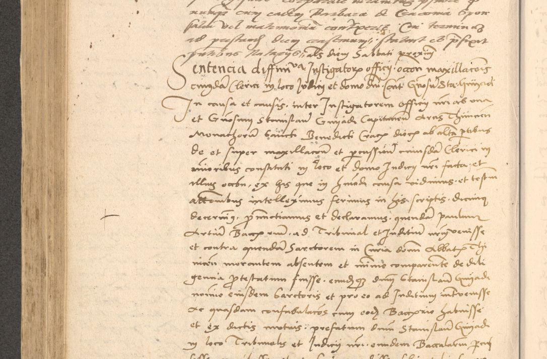 Zdjęcie nr 525 dla obiektu archiwalnego: Acta actorum causarum, sentenciarum et obligationum coram reverendo patre domino Thoma Roznowski canonico et reverendissimi in Christo patris et domini domini Patri Dei gratia Cracoviensis. Sabbato, 26 Octobris in ecclesiam suam solenniter recepti officialis generalis Cracoviensis dinita administratura, qua fungebatur post mortem reverendissimi olim felicis recordationis domini Joannis Choiecki episcopi Cracoviensis et Regni Polonie cancelarii anno presenti currenti videlicet 1538, die 11 Marcii Piotrcovie in comiciis celebratis circiter 23 horam defuncti sepulto corpore nona eiusdemque obsequiis X respective Aprilis peractis electo sub indictione XI, pontificatu vero sanctissimi in Christo patris et domini nostri domini Pauli divina providencia pape tercii foeliciter moderni, anno quarto, incepta felicibus auspiciis continuantur ordine processu infrascripto