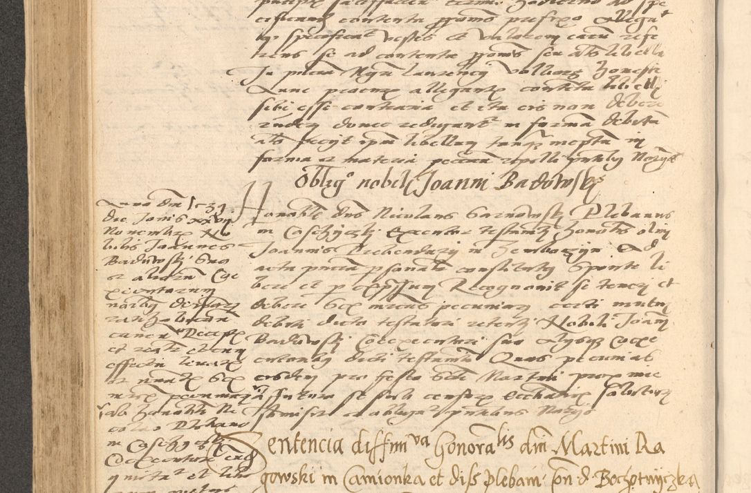 Zdjęcie nr 383 dla obiektu archiwalnego: Acta actorum causarum, sentenciarum et obligationum coram reverendo patre domino Thoma Roznowski canonico et reverendissimi in Christo patris et domini domini Patri Dei gratia Cracoviensis. Sabbato, 26 Octobris in ecclesiam suam solenniter recepti officialis generalis Cracoviensis dinita administratura, qua fungebatur post mortem reverendissimi olim felicis recordationis domini Joannis Choiecki episcopi Cracoviensis et Regni Polonie cancelarii anno presenti currenti videlicet 1538, die 11 Marcii Piotrcovie in comiciis celebratis circiter 23 horam defuncti sepulto corpore nona eiusdemque obsequiis X respective Aprilis peractis electo sub indictione XI, pontificatu vero sanctissimi in Christo patris et domini nostri domini Pauli divina providencia pape tercii foeliciter moderni, anno quarto, incepta felicibus auspiciis continuantur ordine processu infrascripto