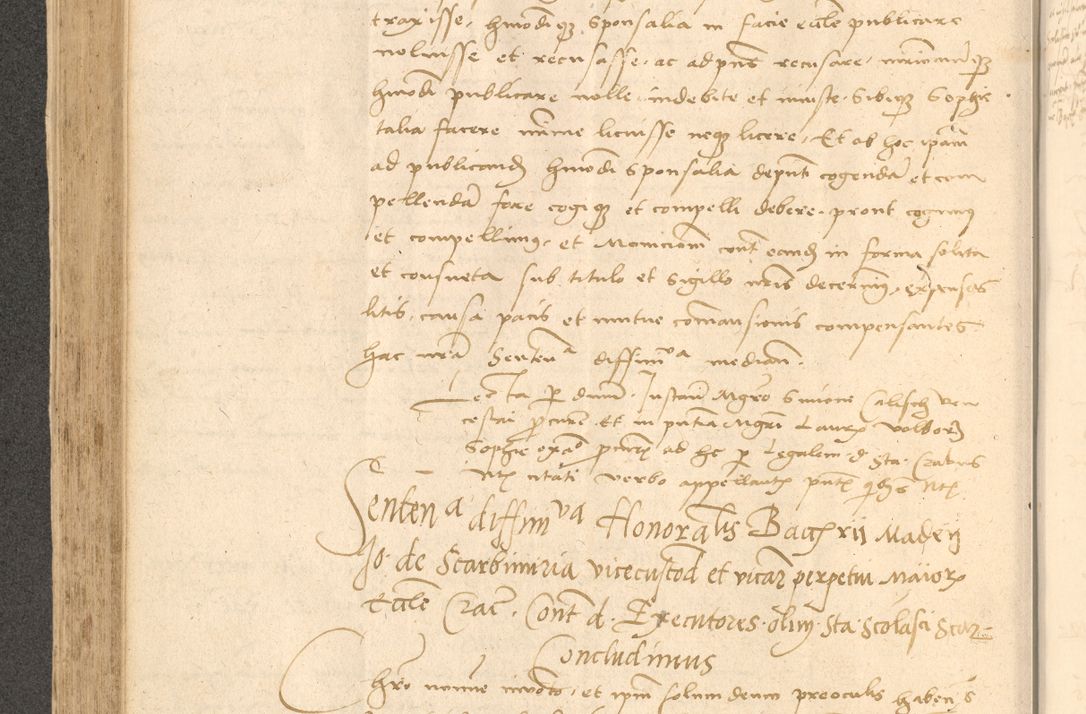 Zdjęcie nr 325 dla obiektu archiwalnego: Acta actorum causarum, sentenciarum et obligationum coram reverendo patre domino Thoma Roznowski canonico et reverendissimi in Christo patris et domini domini Patri Dei gratia Cracoviensis. Sabbato, 26 Octobris in ecclesiam suam solenniter recepti officialis generalis Cracoviensis dinita administratura, qua fungebatur post mortem reverendissimi olim felicis recordationis domini Joannis Choiecki episcopi Cracoviensis et Regni Polonie cancelarii anno presenti currenti videlicet 1538, die 11 Marcii Piotrcovie in comiciis celebratis circiter 23 horam defuncti sepulto corpore nona eiusdemque obsequiis X respective Aprilis peractis electo sub indictione XI, pontificatu vero sanctissimi in Christo patris et domini nostri domini Pauli divina providencia pape tercii foeliciter moderni, anno quarto, incepta felicibus auspiciis continuantur ordine processu infrascripto