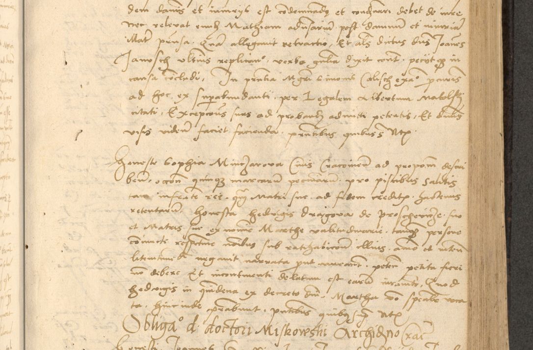 Zdjęcie nr 318 dla obiektu archiwalnego: Acta actorum causarum, sentenciarum et obligationum coram reverendo patre domino Thoma Roznowski canonico et reverendissimi in Christo patris et domini domini Patri Dei gratia Cracoviensis. Sabbato, 26 Octobris in ecclesiam suam solenniter recepti officialis generalis Cracoviensis dinita administratura, qua fungebatur post mortem reverendissimi olim felicis recordationis domini Joannis Choiecki episcopi Cracoviensis et Regni Polonie cancelarii anno presenti currenti videlicet 1538, die 11 Marcii Piotrcovie in comiciis celebratis circiter 23 horam defuncti sepulto corpore nona eiusdemque obsequiis X respective Aprilis peractis electo sub indictione XI, pontificatu vero sanctissimi in Christo patris et domini nostri domini Pauli divina providencia pape tercii foeliciter moderni, anno quarto, incepta felicibus auspiciis continuantur ordine processu infrascripto