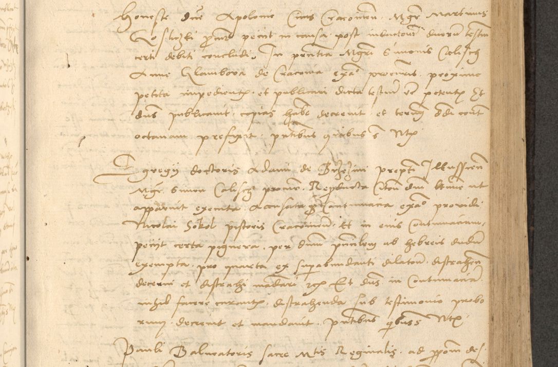 Zdjęcie nr 316 dla obiektu archiwalnego: Acta actorum causarum, sentenciarum et obligationum coram reverendo patre domino Thoma Roznowski canonico et reverendissimi in Christo patris et domini domini Patri Dei gratia Cracoviensis. Sabbato, 26 Octobris in ecclesiam suam solenniter recepti officialis generalis Cracoviensis dinita administratura, qua fungebatur post mortem reverendissimi olim felicis recordationis domini Joannis Choiecki episcopi Cracoviensis et Regni Polonie cancelarii anno presenti currenti videlicet 1538, die 11 Marcii Piotrcovie in comiciis celebratis circiter 23 horam defuncti sepulto corpore nona eiusdemque obsequiis X respective Aprilis peractis electo sub indictione XI, pontificatu vero sanctissimi in Christo patris et domini nostri domini Pauli divina providencia pape tercii foeliciter moderni, anno quarto, incepta felicibus auspiciis continuantur ordine processu infrascripto