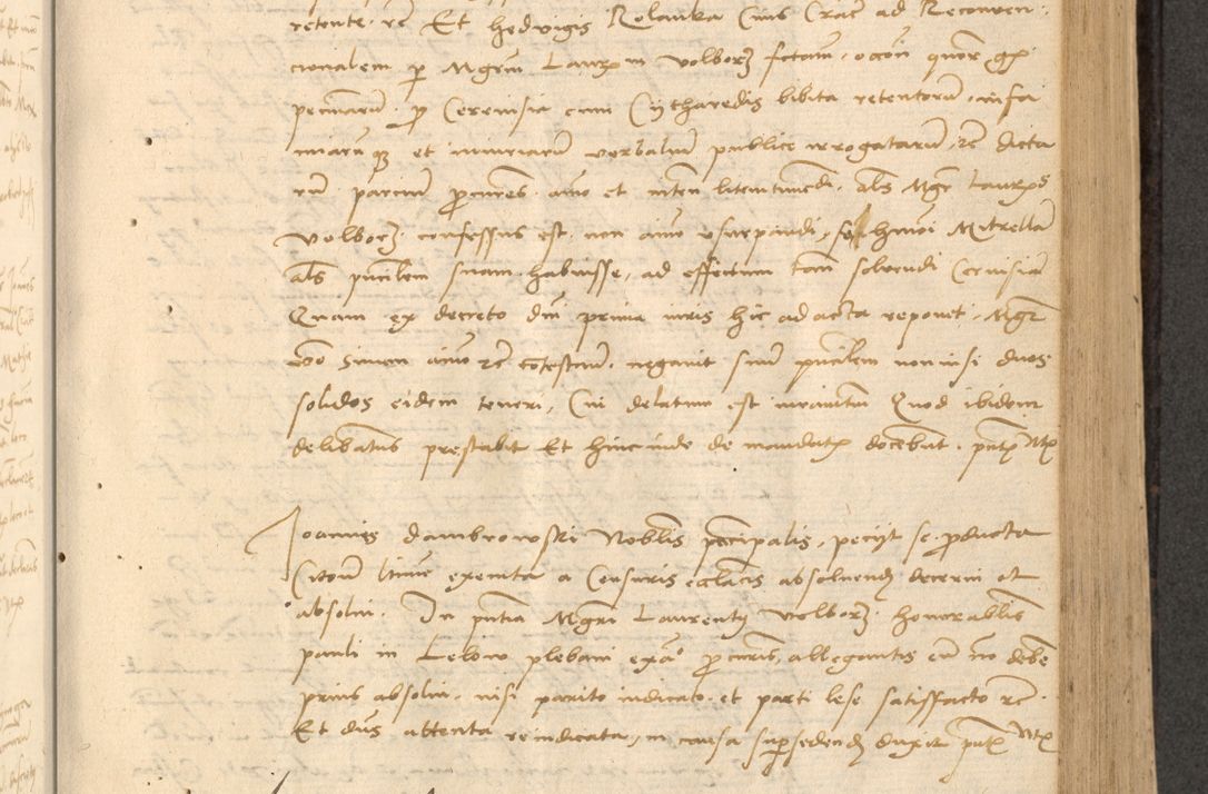 Zdjęcie nr 296 dla obiektu archiwalnego: Acta actorum causarum, sentenciarum et obligationum coram reverendo patre domino Thoma Roznowski canonico et reverendissimi in Christo patris et domini domini Patri Dei gratia Cracoviensis. Sabbato, 26 Octobris in ecclesiam suam solenniter recepti officialis generalis Cracoviensis dinita administratura, qua fungebatur post mortem reverendissimi olim felicis recordationis domini Joannis Choiecki episcopi Cracoviensis et Regni Polonie cancelarii anno presenti currenti videlicet 1538, die 11 Marcii Piotrcovie in comiciis celebratis circiter 23 horam defuncti sepulto corpore nona eiusdemque obsequiis X respective Aprilis peractis electo sub indictione XI, pontificatu vero sanctissimi in Christo patris et domini nostri domini Pauli divina providencia pape tercii foeliciter moderni, anno quarto, incepta felicibus auspiciis continuantur ordine processu infrascripto
