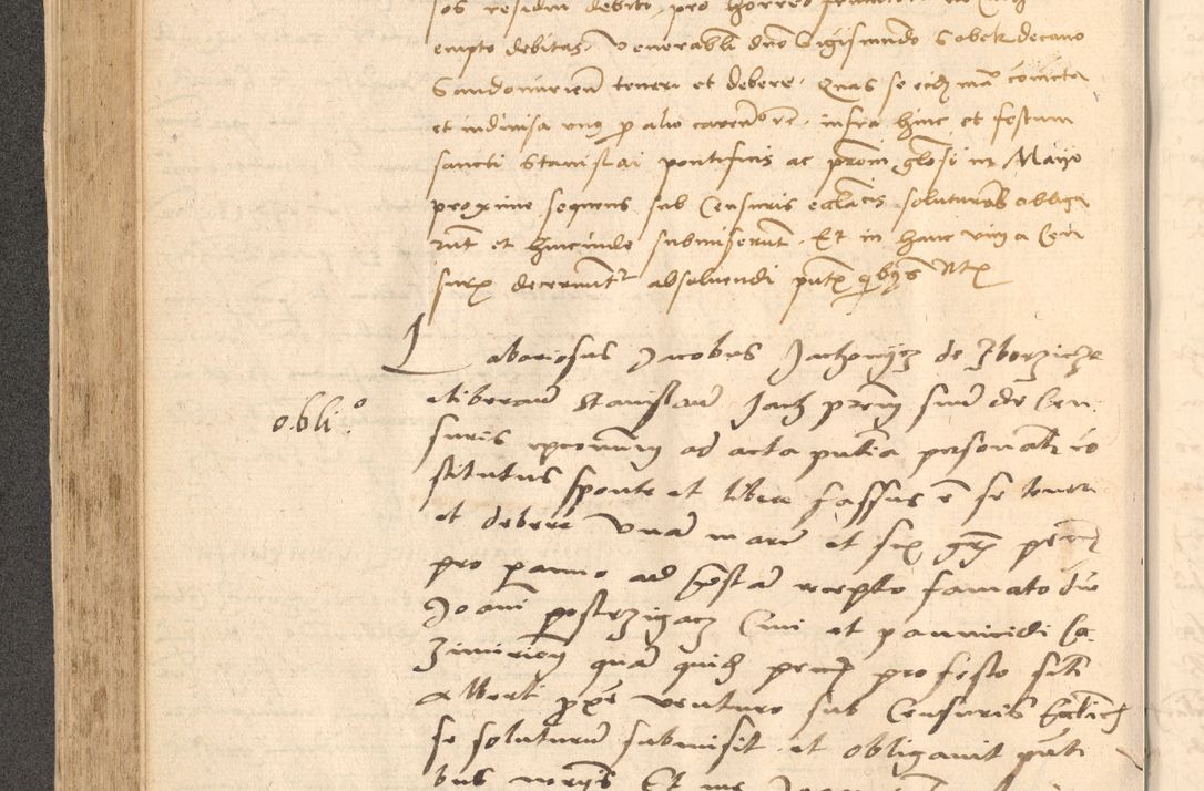 Zdjęcie nr 287 dla obiektu archiwalnego: Acta actorum causarum, sentenciarum et obligationum coram reverendo patre domino Thoma Roznowski canonico et reverendissimi in Christo patris et domini domini Patri Dei gratia Cracoviensis. Sabbato, 26 Octobris in ecclesiam suam solenniter recepti officialis generalis Cracoviensis dinita administratura, qua fungebatur post mortem reverendissimi olim felicis recordationis domini Joannis Choiecki episcopi Cracoviensis et Regni Polonie cancelarii anno presenti currenti videlicet 1538, die 11 Marcii Piotrcovie in comiciis celebratis circiter 23 horam defuncti sepulto corpore nona eiusdemque obsequiis X respective Aprilis peractis electo sub indictione XI, pontificatu vero sanctissimi in Christo patris et domini nostri domini Pauli divina providencia pape tercii foeliciter moderni, anno quarto, incepta felicibus auspiciis continuantur ordine processu infrascripto