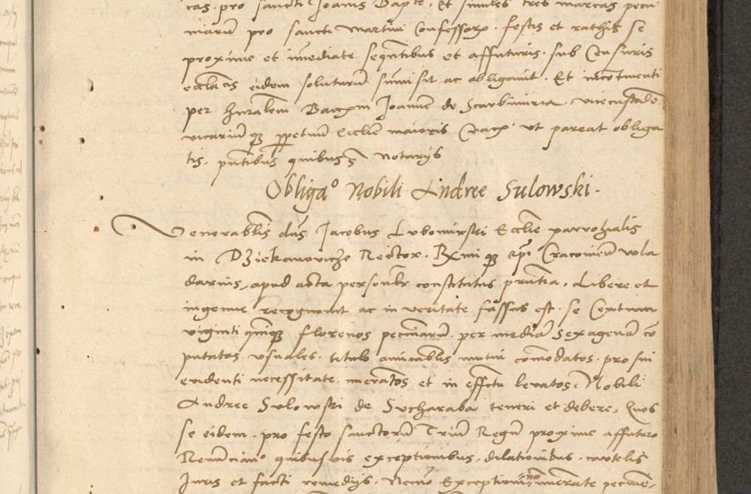 Zdjęcie nr 250 dla obiektu archiwalnego: Acta actorum causarum, sentenciarum et obligationum coram reverendo patre domino Thoma Roznowski canonico et reverendissimi in Christo patris et domini domini Patri Dei gratia Cracoviensis. Sabbato, 26 Octobris in ecclesiam suam solenniter recepti officialis generalis Cracoviensis dinita administratura, qua fungebatur post mortem reverendissimi olim felicis recordationis domini Joannis Choiecki episcopi Cracoviensis et Regni Polonie cancelarii anno presenti currenti videlicet 1538, die 11 Marcii Piotrcovie in comiciis celebratis circiter 23 horam defuncti sepulto corpore nona eiusdemque obsequiis X respective Aprilis peractis electo sub indictione XI, pontificatu vero sanctissimi in Christo patris et domini nostri domini Pauli divina providencia pape tercii foeliciter moderni, anno quarto, incepta felicibus auspiciis continuantur ordine processu infrascripto