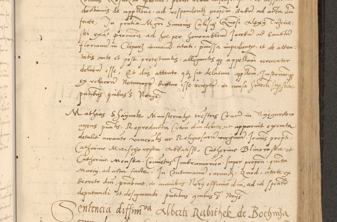 Zdjęcie nr 246 dla obiektu archiwalnego: Acta actorum causarum, sentenciarum et obligationum coram reverendo patre domino Thoma Roznowski canonico et reverendissimi in Christo patris et domini domini Patri Dei gratia Cracoviensis. Sabbato, 26 Octobris in ecclesiam suam solenniter recepti officialis generalis Cracoviensis dinita administratura, qua fungebatur post mortem reverendissimi olim felicis recordationis domini Joannis Choiecki episcopi Cracoviensis et Regni Polonie cancelarii anno presenti currenti videlicet 1538, die 11 Marcii Piotrcovie in comiciis celebratis circiter 23 horam defuncti sepulto corpore nona eiusdemque obsequiis X respective Aprilis peractis electo sub indictione XI, pontificatu vero sanctissimi in Christo patris et domini nostri domini Pauli divina providencia pape tercii foeliciter moderni, anno quarto, incepta felicibus auspiciis continuantur ordine processu infrascripto
