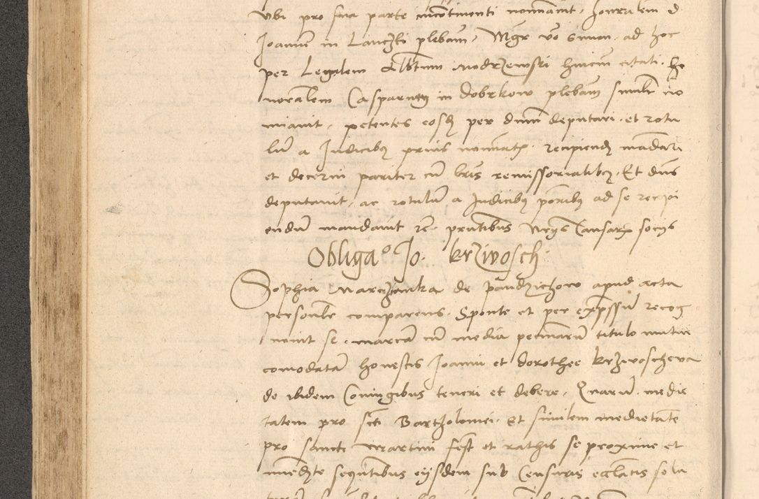 Zdjęcie nr 237 dla obiektu archiwalnego: Acta actorum causarum, sentenciarum et obligationum coram reverendo patre domino Thoma Roznowski canonico et reverendissimi in Christo patris et domini domini Patri Dei gratia Cracoviensis. Sabbato, 26 Octobris in ecclesiam suam solenniter recepti officialis generalis Cracoviensis dinita administratura, qua fungebatur post mortem reverendissimi olim felicis recordationis domini Joannis Choiecki episcopi Cracoviensis et Regni Polonie cancelarii anno presenti currenti videlicet 1538, die 11 Marcii Piotrcovie in comiciis celebratis circiter 23 horam defuncti sepulto corpore nona eiusdemque obsequiis X respective Aprilis peractis electo sub indictione XI, pontificatu vero sanctissimi in Christo patris et domini nostri domini Pauli divina providencia pape tercii foeliciter moderni, anno quarto, incepta felicibus auspiciis continuantur ordine processu infrascripto