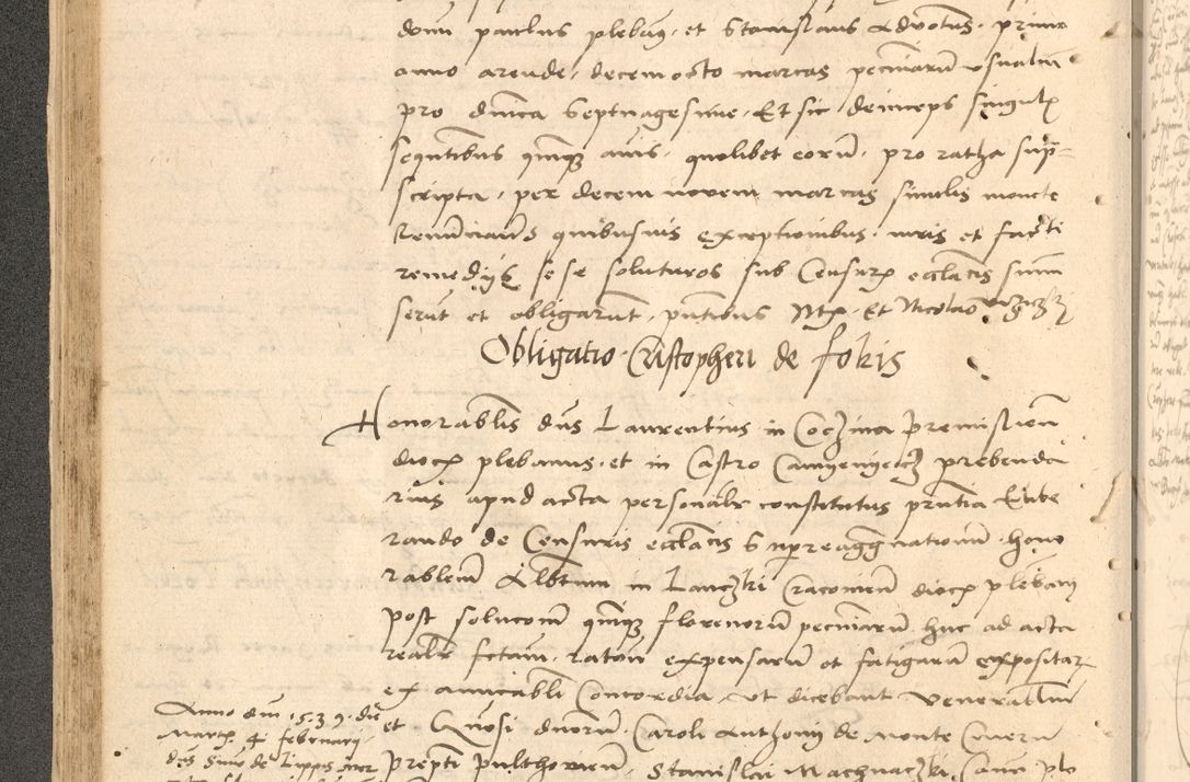 Zdjęcie nr 139 dla obiektu archiwalnego: Acta actorum causarum, sentenciarum et obligationum coram reverendo patre domino Thoma Roznowski canonico et reverendissimi in Christo patris et domini domini Patri Dei gratia Cracoviensis. Sabbato, 26 Octobris in ecclesiam suam solenniter recepti officialis generalis Cracoviensis dinita administratura, qua fungebatur post mortem reverendissimi olim felicis recordationis domini Joannis Choiecki episcopi Cracoviensis et Regni Polonie cancelarii anno presenti currenti videlicet 1538, die 11 Marcii Piotrcovie in comiciis celebratis circiter 23 horam defuncti sepulto corpore nona eiusdemque obsequiis X respective Aprilis peractis electo sub indictione XI, pontificatu vero sanctissimi in Christo patris et domini nostri domini Pauli divina providencia pape tercii foeliciter moderni, anno quarto, incepta felicibus auspiciis continuantur ordine processu infrascripto