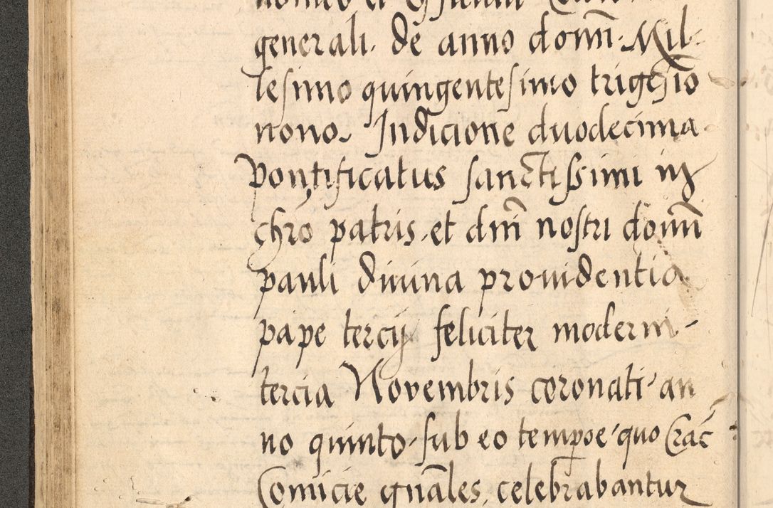 Zdjęcie nr 109 dla obiektu archiwalnego: Acta actorum causarum, sentenciarum et obligationum coram reverendo patre domino Thoma Roznowski canonico et reverendissimi in Christo patris et domini domini Patri Dei gratia Cracoviensis. Sabbato, 26 Octobris in ecclesiam suam solenniter recepti officialis generalis Cracoviensis dinita administratura, qua fungebatur post mortem reverendissimi olim felicis recordationis domini Joannis Choiecki episcopi Cracoviensis et Regni Polonie cancelarii anno presenti currenti videlicet 1538, die 11 Marcii Piotrcovie in comiciis celebratis circiter 23 horam defuncti sepulto corpore nona eiusdemque obsequiis X respective Aprilis peractis electo sub indictione XI, pontificatu vero sanctissimi in Christo patris et domini nostri domini Pauli divina providencia pape tercii foeliciter moderni, anno quarto, incepta felicibus auspiciis continuantur ordine processu infrascripto