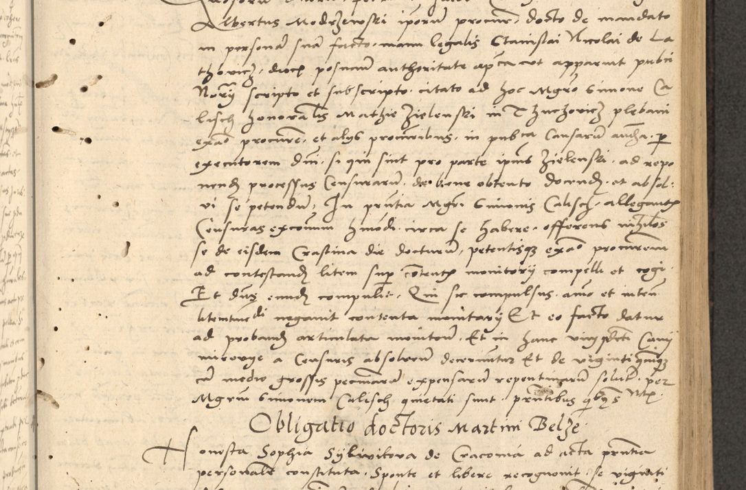 Zdjęcie nr 98 dla obiektu archiwalnego: Acta actorum causarum, sentenciarum et obligationum coram reverendo patre domino Thoma Roznowski canonico et reverendissimi in Christo patris et domini domini Patri Dei gratia Cracoviensis. Sabbato, 26 Octobris in ecclesiam suam solenniter recepti officialis generalis Cracoviensis dinita administratura, qua fungebatur post mortem reverendissimi olim felicis recordationis domini Joannis Choiecki episcopi Cracoviensis et Regni Polonie cancelarii anno presenti currenti videlicet 1538, die 11 Marcii Piotrcovie in comiciis celebratis circiter 23 horam defuncti sepulto corpore nona eiusdemque obsequiis X respective Aprilis peractis electo sub indictione XI, pontificatu vero sanctissimi in Christo patris et domini nostri domini Pauli divina providencia pape tercii foeliciter moderni, anno quarto, incepta felicibus auspiciis continuantur ordine processu infrascripto