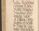 Zdjęcie nr 472 dla obiektu archiwalnego: Acta actorum coram reverendo patre domino Nicolao Bedlenski scholastico vicarioque in spiritualibus gernerali Cracoviensi ad annum Domini millesimum quingentesimum tricesimum septimum, cuius indicio est decima, pontificatus sanctissimi in Christo patris et domini nostri domini Pauli divina providencia papr tercii, anno tercio, feliciter continuantur