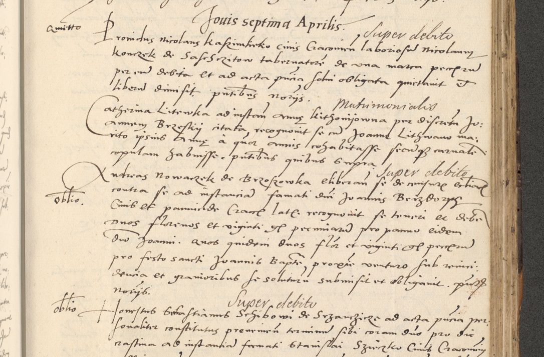 Zdjęcie nr 556 dla obiektu archiwalnego: Acta actorum causarum, sentenciarum et obligationum coram reverendo patre domino Paulo Crassowsky Varschoviensi et Omnium Sanctorum preposito, canonico vicarioque in spiritualibus ex commissione reverendissimi in Christo patris et domini domini Petri Dei gratia episcopi Cracoviensis ac officiali generali Cracoviensi ad annum Domini 1540, cuius indictio est 13, pontificatus sanctissimi in Christo patris et domini nostri domini Pauli divina providencia pape tercii anno sexto a die ac mense infrascriptis feliciter continuantur