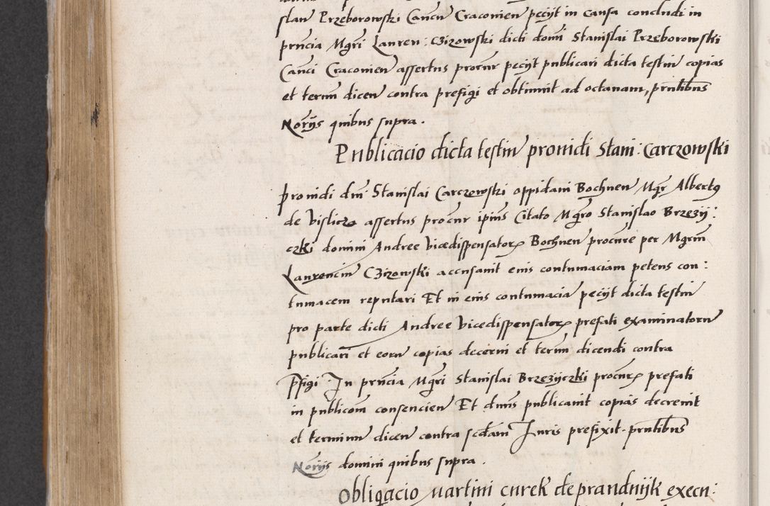 Zdjęcie nr 534 dla obiektu archiwalnego: Acta actorum coram reverendo patre domino Benedicto Isdbienski cancellario Gnesnesi, canonico et reverendissimi in Christo patris et domini domini Petri Dei gratia archiepiscopi Gnesnensis et episcopi Cracoviensis sedisque apostolice legati nati et primatis Regni Polonie, vicarioque in spiritualibus generali Cracoviensi ad annum Domini millesimum quingentisimum quadragesimum primum, cuius indictio est quatuordecima, pontificatus sanctissimi in Christo patris et domini nostri domini Pauli divina providencia pape tercii, anno ipsius septimo, feliciter continuantur. Dii cepta secundent
