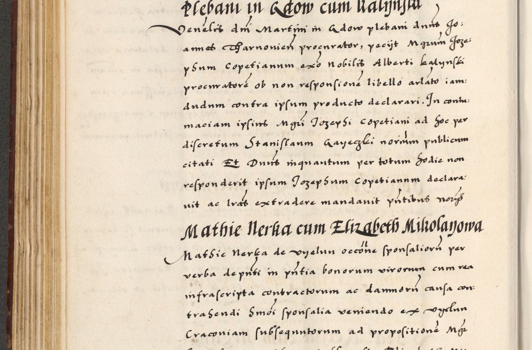Zdjęcie nr 244 dla obiektu archiwalnego: [A]cta actorum causarum, sententiarum tam diffinitivarum quam interloquutoriarum, obligationum, constitutionum et contractuum coram reverendo patre domino Petro Porembski preposito Osvieczimensi, canonico et officiali generali Cracoviensi de anno Domini millesimo quingentesimo quinguagesimo primo, cuius indictio est nona, pontificatus sanctissimi in Christo patris et domini nostri domini Juliii divina providencia pape tercii, anno secundo, a die et mense infrascriptis feliciter continiantur
