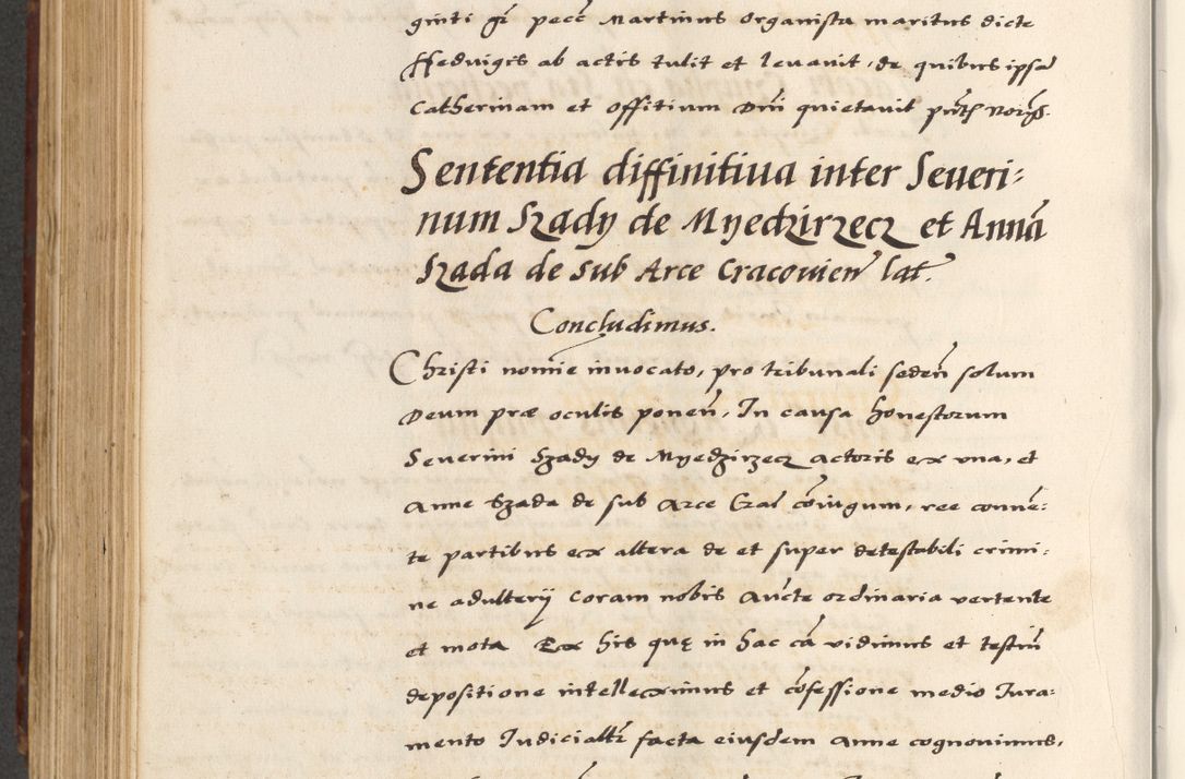 Zdjęcie nr 568 dla obiektu archiwalnego: [A]cta actorum causarum, sententiarum tam diffinitivarum quam interloquutoriarum, obligationum, constitutionum et contractuum coram reverendo patre domino Petro Porembski preposito Osvieczimensi, canonico et officiali generali Cracoviensi de anno Domini millesimo quingentesimo quinguagesimo primo, cuius indictio est nona, pontificatus sanctissimi in Christo patris et domini nostri domini Juliii divina providencia pape tercii, anno secundo, a die et mense infrascriptis feliciter continiantur
