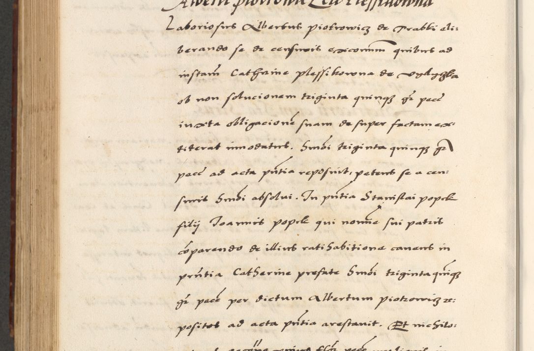 Zdjęcie nr 752 dla obiektu archiwalnego: [A]cta actorum causarum, sententiarum tam diffinitivarum quam interloquutoriarum, obligationum, constitutionum et contractuum coram reverendo patre domino Petro Porembski preposito Osvieczimensi, canonico et officiali generali Cracoviensi de anno Domini millesimo quingentesimo quinguagesimo primo, cuius indictio est nona, pontificatus sanctissimi in Christo patris et domini nostri domini Juliii divina providencia pape tercii, anno secundo, a die et mense infrascriptis feliciter continiantur