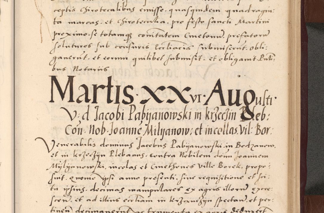 Zdjęcie nr 313 dla obiektu archiwalnego: Acta actorum causarum, sententiarum tam diffinitivarum quam interlocutoriarum et obligationum, quietationum ac constitutionum procuratorum coram reverendo domino Petro Mischkowsky Gneznensi et Cracoviensi canonico vicarique in spiritualibus Cracoviensi generali ad annum Domini MDLᵐᵘᵐ, cuius indicio est octava, pontificatus post mortem sanctissimi in Christo patris et domini nostri domini Pauli divina providencia pape III anno XVIᵐᵒ defuncti vacante, Regni vero serennissimi principis et domini Sigismundi Augusti Dei gratia Regis Poloniae, Magni Ducis Litwaniae, Russie, Prussie, Mazowie etc. domini et haeredis, anno XXIᵒ foeliciter continuantur