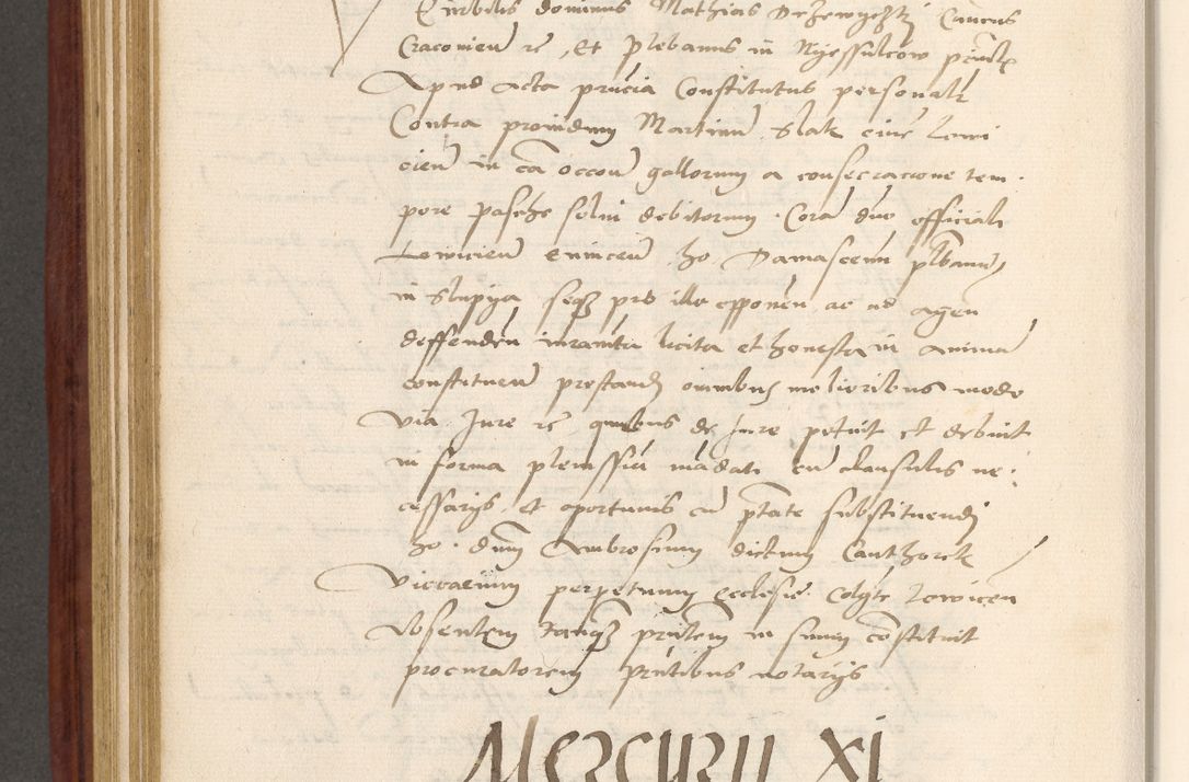 Zdjęcie nr 575 dla obiektu archiwalnego: Acta actorum coram R. D. Petro de Gamratis, archiepiscopo Gnesnensi et episcopo Cracoviensi, Legato nato et Regni Poloniar primate ad a. D. 1544 et 1545 acticatorum - praesidente tunc Suae Rev. Paternitatis curiae cancellario R. D. Bertholomaeo Gantkowski, archidiacono Cracoviensi, Gnesnensi et Posnaniensi canonico.