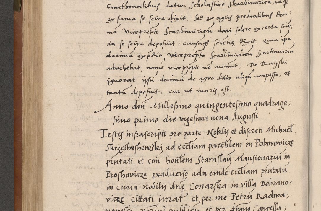 Zdjęcie nr 291 dla obiektu archiwalnego: Acta attestationum seu depositionum testium coram R. D. Petro de Gamratis, episcopo Cracoviensi, V. D. Bartholomaeo Gantkowski, Posnaniensi et Suae Paternitatis Rev. cancellario ac Sigismundo de Stazicza, decretorum doctore, auditore causarum curiae episcopalis praesidentibus ad a. D. 1540 et 1541, per me Bartholomaeum Ravensem, utraquw auctoriate notarium publicum et coram Sua Paternitatr Rev. causarum scriba feliciter inchoatum.