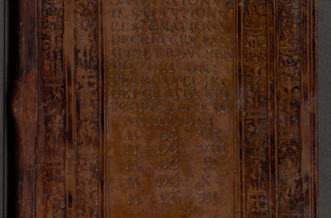 Zdjęcie nr 1 dla obiektu archiwalnego: Acta actorum causarum spiritualium, civilium, criminalium, obligationum, quiettationum, inscriptionum, cessionum, decimarum, testamentorum, Illustrissimi et Reverendissimi Domini Domini Martini Szyszkowski Dei &amp; Apostolicae Sedis gratia Episcopi Cracovienisis Ducis Severiensis in annis 1617, 1618, 1619. Tomus Primus.