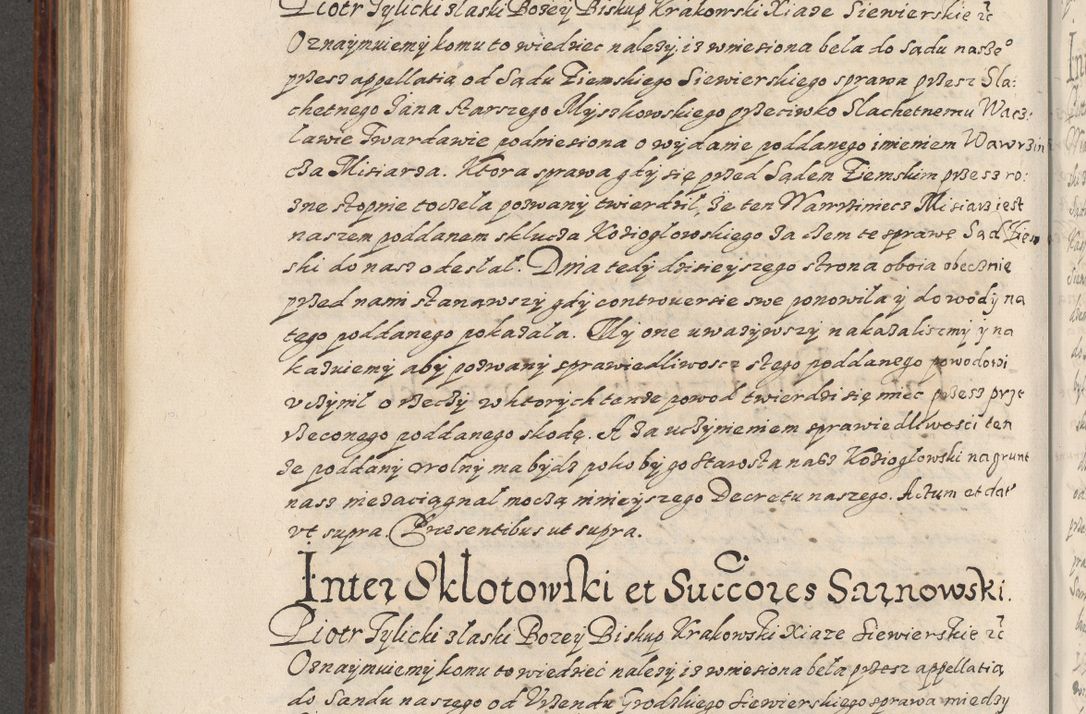 Zdjęcie nr 547 dla obiektu archiwalnego: Acta actorum causarum spiritualium, civilium, criminalium, obligationum, quiettationum, inscriptionum, cessionum, decimarum, testamentorum, Illustrissimi et Reverendissimi Domini Domini Martini Szyszkowski Dei &amp; Apostolicae Sedis gratia Episcopi Cracovienisis Ducis Severiensis in annis 1617, 1618, 1619. Tomus Primus.