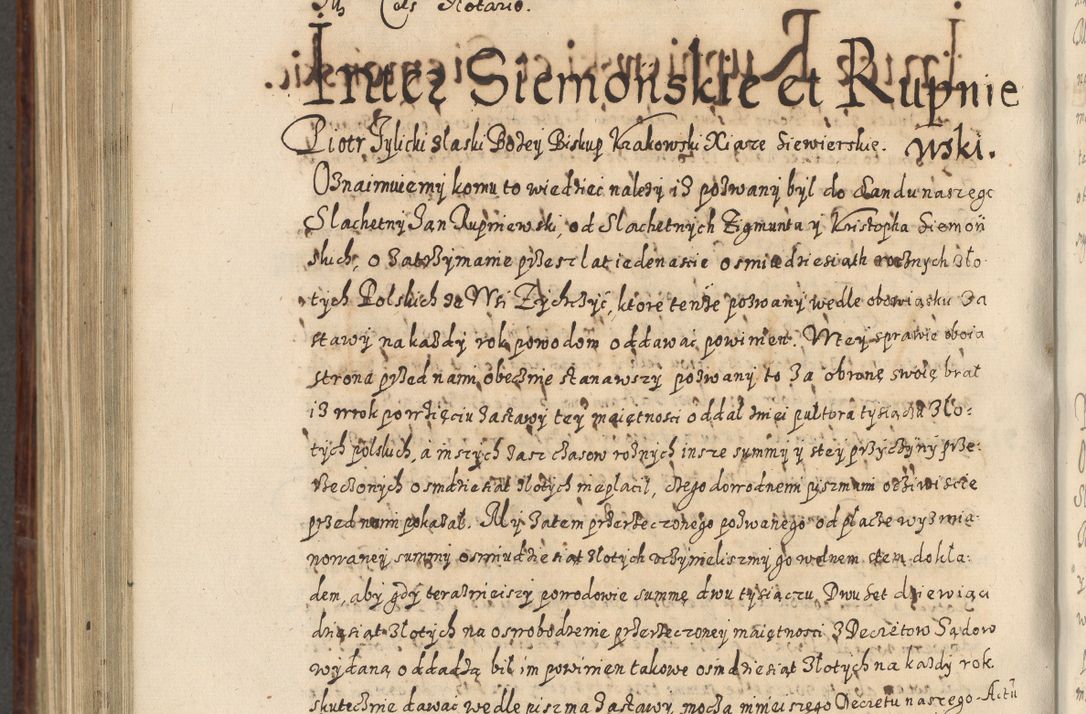 Zdjęcie nr 905 dla obiektu archiwalnego: Acta actorum causarum spiritualium, civilium, criminalium, obligationum, quiettationum, inscriptionum, cessionum, decimarum, testamentorum, Illustrissimi et Reverendissimi Domini Domini Martini Szyszkowski Dei &amp; Apostolicae Sedis gratia Episcopi Cracovienisis Ducis Severiensis in annis 1617, 1618, 1619. Tomus Primus.