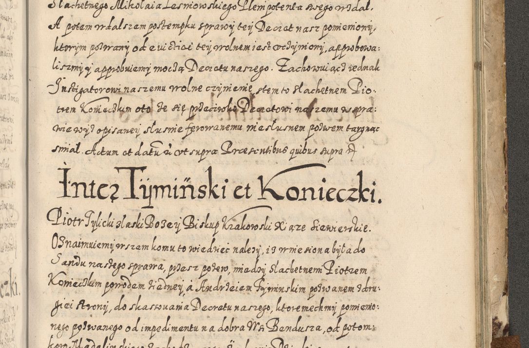 Zdjęcie nr 754 dla obiektu archiwalnego: Acta actorum causarum spiritualium, civilium, criminalium, obligationum, quiettationum, inscriptionum, cessionum, decimarum, testamentorum, Illustrissimi et Reverendissimi Domini Domini Martini Szyszkowski Dei &amp; Apostolicae Sedis gratia Episcopi Cracovienisis Ducis Severiensis in annis 1617, 1618, 1619. Tomus Primus.