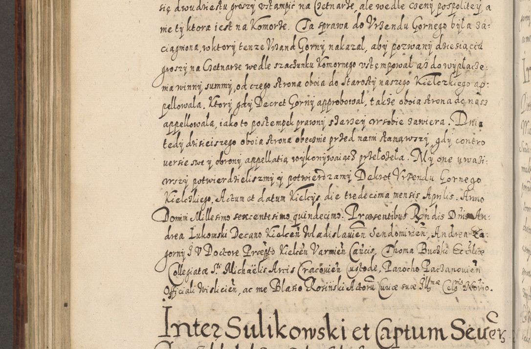 Zdjęcie nr 737 dla obiektu archiwalnego: Acta actorum causarum spiritualium, civilium, criminalium, obligationum, quiettationum, inscriptionum, cessionum, decimarum, testamentorum, Illustrissimi et Reverendissimi Domini Domini Martini Szyszkowski Dei &amp; Apostolicae Sedis gratia Episcopi Cracovienisis Ducis Severiensis in annis 1617, 1618, 1619. Tomus Primus.