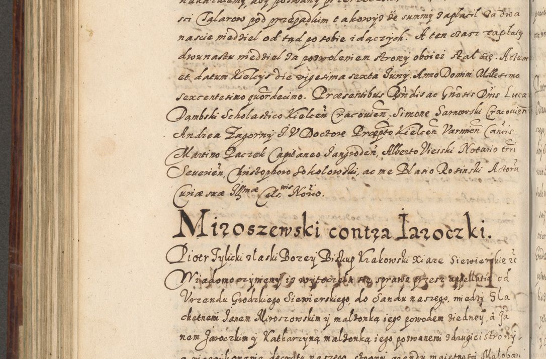 Zdjęcie nr 687 dla obiektu archiwalnego: Acta actorum causarum spiritualium, civilium, criminalium, obligationum, quiettationum, inscriptionum, cessionum, decimarum, testamentorum, Illustrissimi et Reverendissimi Domini Domini Martini Szyszkowski Dei &amp; Apostolicae Sedis gratia Episcopi Cracovienisis Ducis Severiensis in annis 1617, 1618, 1619. Tomus Primus.